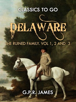 cover image of Delaware; or, the Ruined Family. Volume1,2 and 3